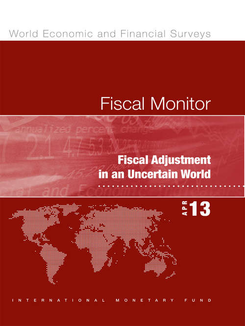 Book cover of Fiscal Monitor April 2013: Fiscal Adjustment in an Uncertain World