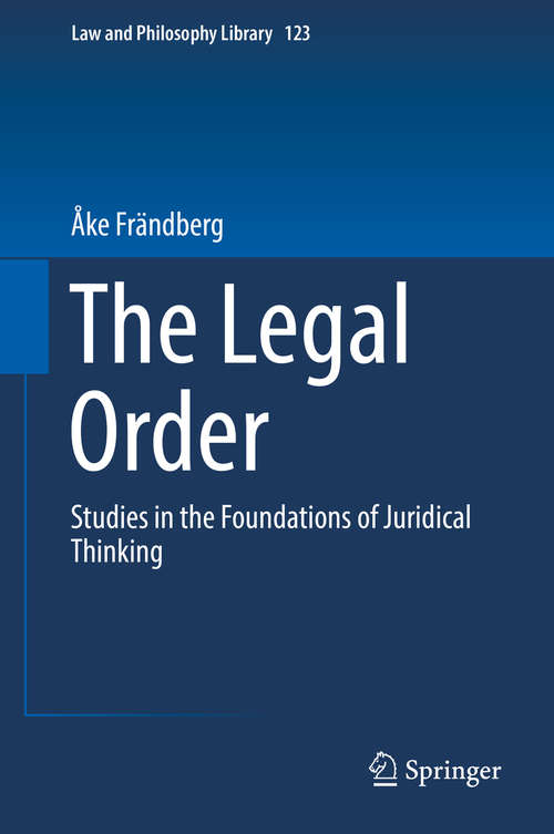 Book cover of The Legal Order: Studies in the Foundations of Juridical Thinking (Law and Philosophy Library #123)