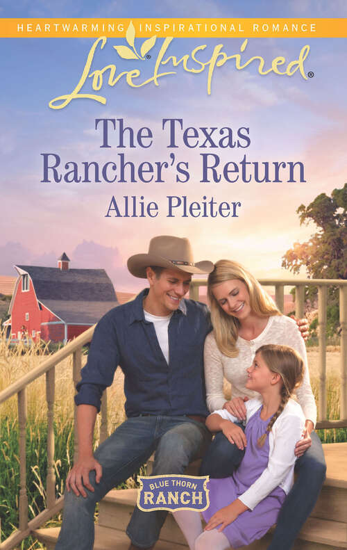 The Texas Rancher's Return (Blue Thorn Ranch)