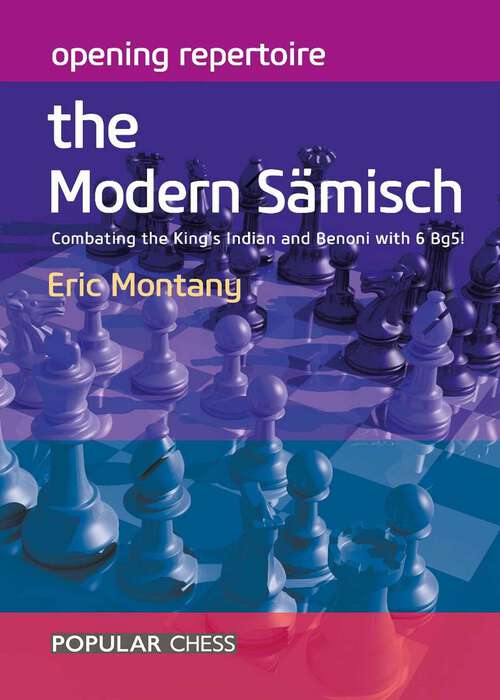Book cover of Opening Repertoire: The Modern Sämisch: Combating the King's Indian and Benoni with 6 Bg5!