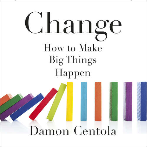 Book cover of Change: How to Make Big Things Happen