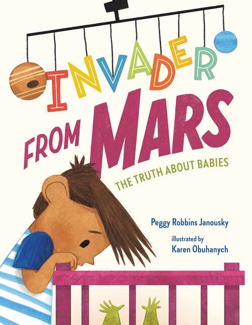 Book cover of Invader from Mars: The Truth About Babies