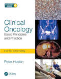 Clinical Oncology: Basic Principles and Practice