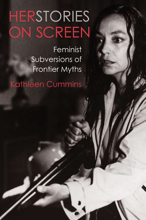 Book cover of Herstories on Screen: Feminist Subversions of Frontier Myths