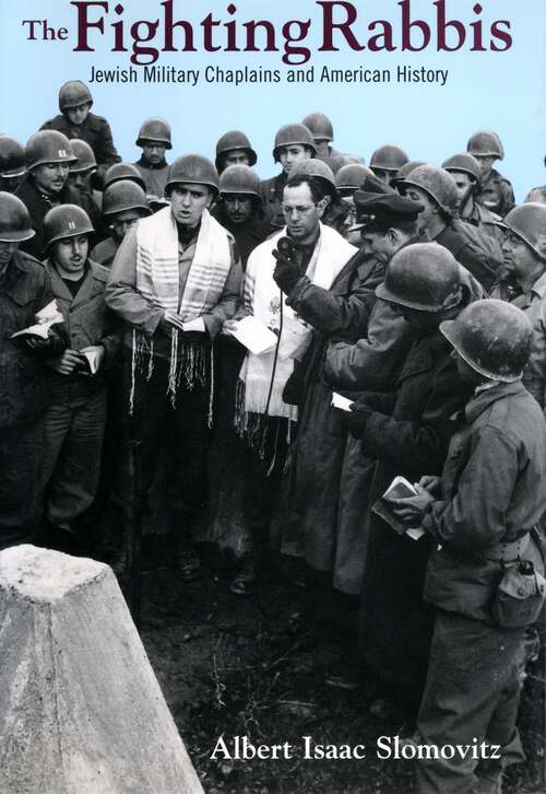 Book cover of The Fighting Rabbis: Jewish Military Chaplains and American History