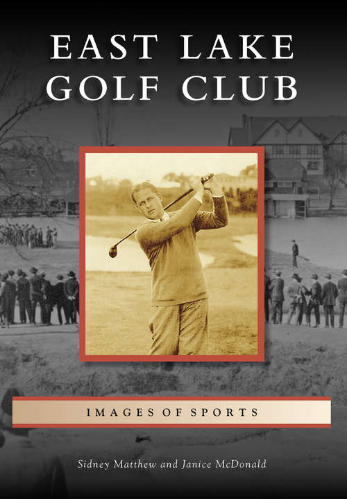 East Lake Golf Club (Images of Sports)
