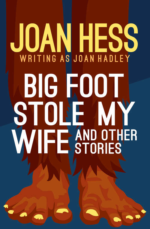 Book cover of Big Foot Stole My Wife and Other Stories