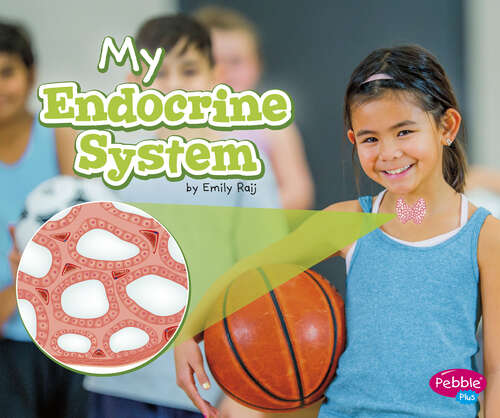 Book cover of My Endocrine System: A 4d Book (My Body Systems Ser.)