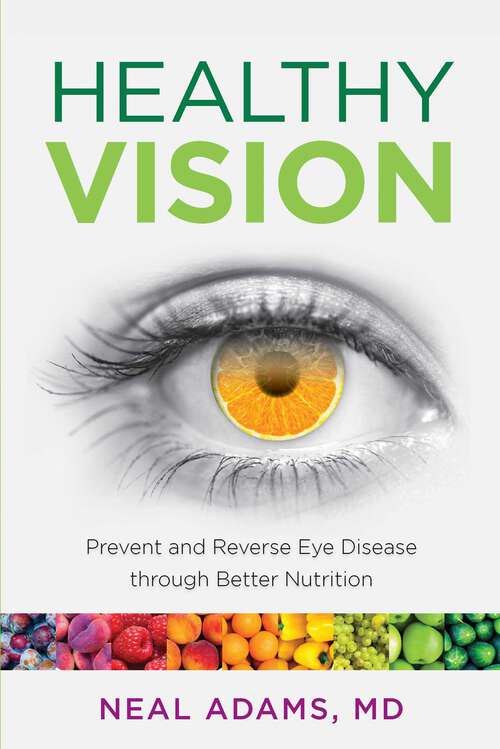 Book cover of Healthy Vision: Prevent and Reverse Eye Disease through Better Nutrition (1st Edition)