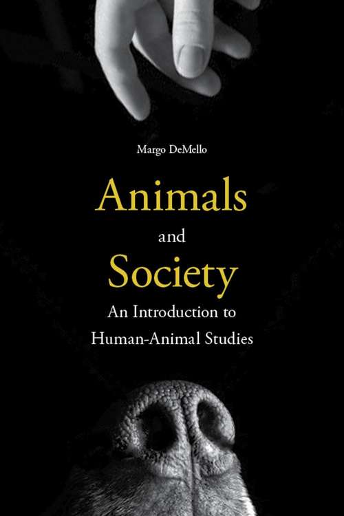 Book cover of Animals and Society: An Introduction to Human-Animal Studies