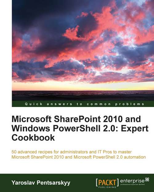 Book cover of Microsoft SharePoint 2010 and Windows PowerShell 2.0: Expert Cookbook