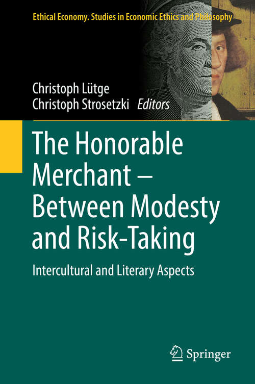 The Honorable Merchant – Between Modesty and Risk-Taking: Intercultural and Literary Aspects (Ethical Economy #56)