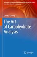 The Art of Carbohydrate Analysis (Techniques in Life Science and Biomedicine for the Non-Expert)