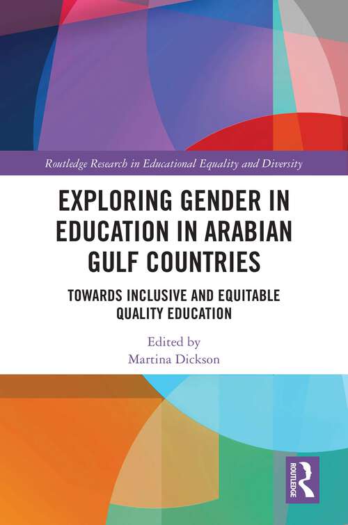 Book cover of Exploring Gender in Education in Arabian Gulf Countries: Toward Inclusive and Equitable Quality Education (1) (Routledge Research in Educational Equality and Diversity)