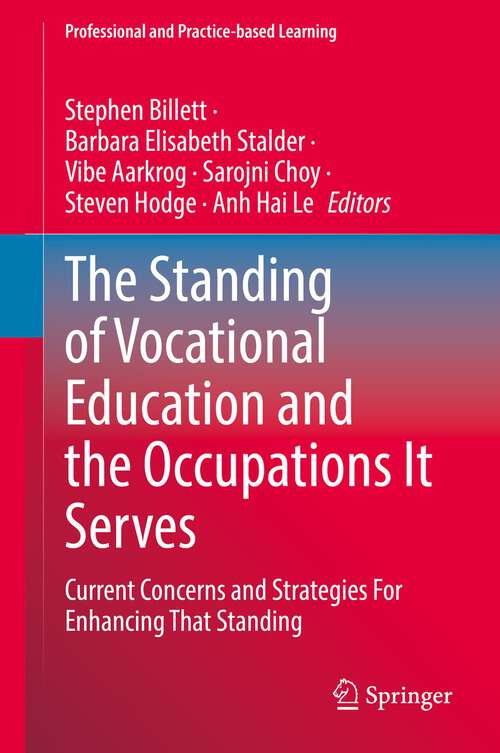 The Standing of Vocational Education and the Occupations It Serves: Current Concerns and Strategies For Enhancing That Standing (Professional and Practice-based Learning #32)