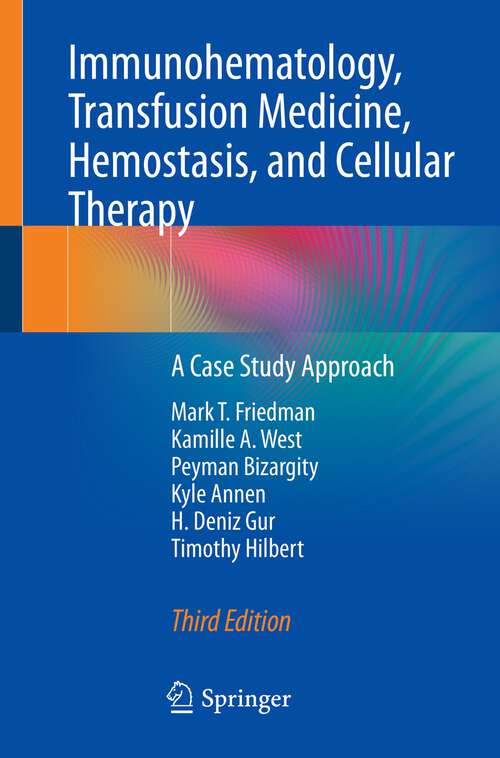 Book cover of Immunohematology, Transfusion Medicine, Hemostasis, and Cellular Therapy: A Case Study Approach (3rd ed. 2023)