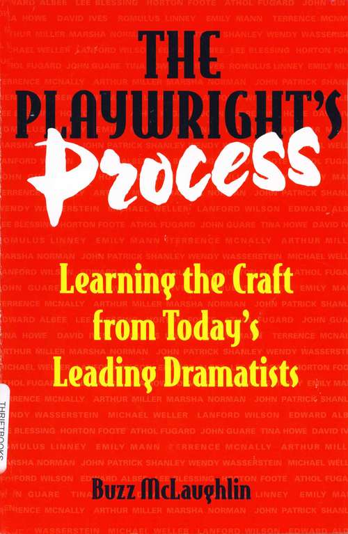 Book cover of The Playwright's Process: Learning the Craft from Today's Leading Dramatists