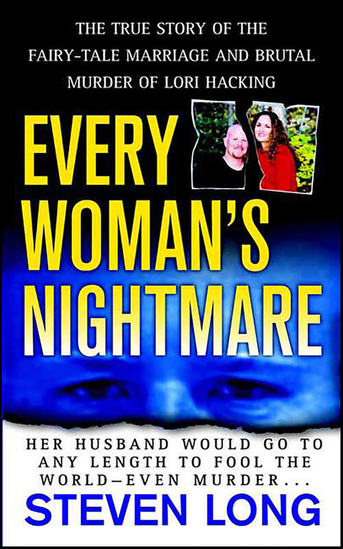 Book cover of Every Woman's Nightmare: The True Story of the Fairy-Tale Marriage and Brutal Murder of Lori Hacking