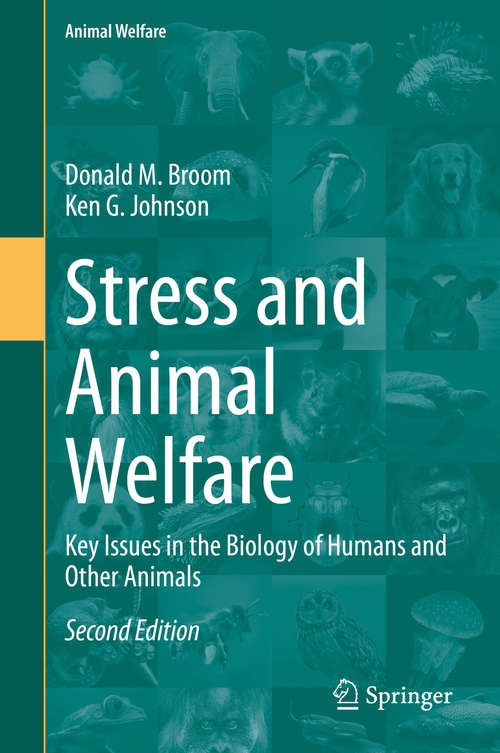 Stress and Animal Welfare: Key Issues in the Biology of Humans and Other Animals (Animal Welfare #19)