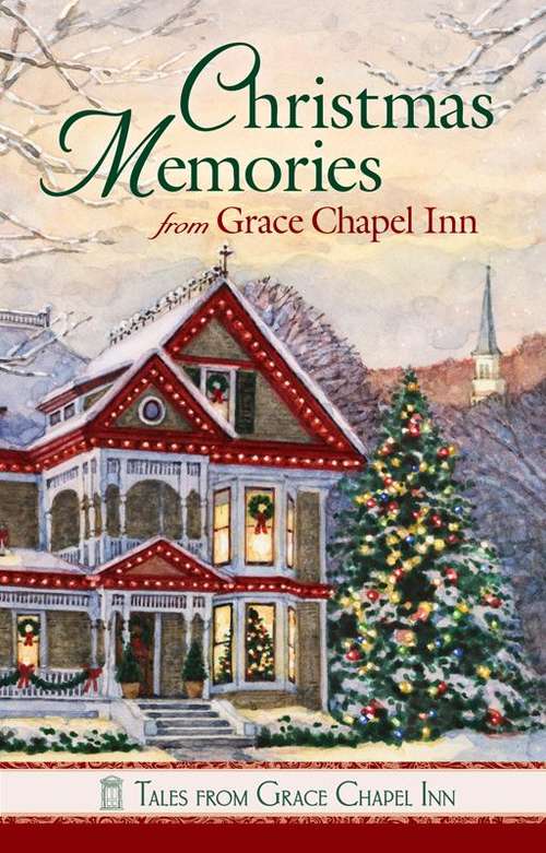 Book cover of Christmas Memories From Grace Chapel Inn (Tales From Grace Chapel Inn)