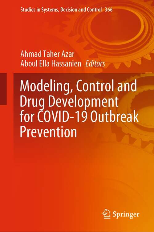 Modeling, Control and Drug Development for COVID-19 Outbreak Prevention (Studies in Systems, Decision and Control #366)