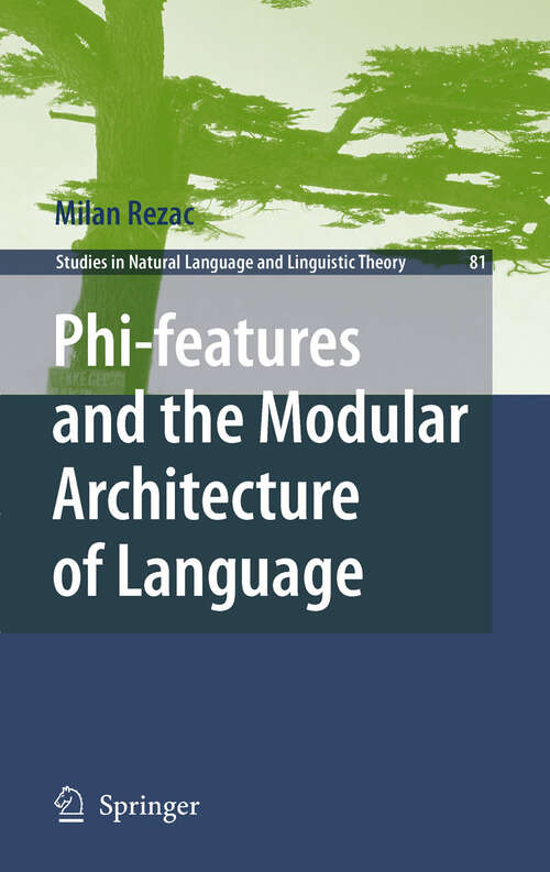 Book cover of Phi-features and the Modular Architecture of Language