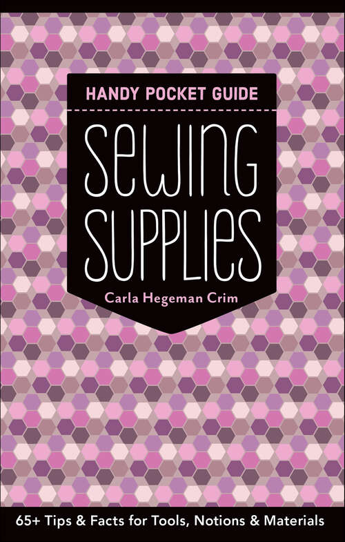 Book cover of Sewing Supplies Handy Pocket Guide: 65+ Tips & Facts for Tools, Notions & Materials