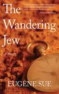 The Wandering Jew: A Novel