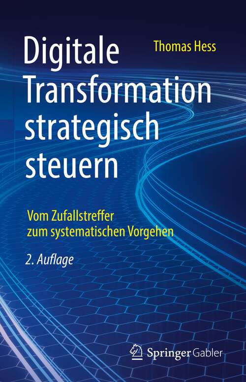 Digitale Transformation strategisch steuern: Vom Zufallstreffer zum systematischen Vorgehen