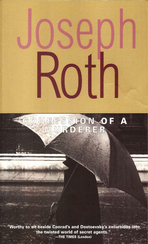 Confession of a Murderer: Told In One Night (Works of Joseph Roth)