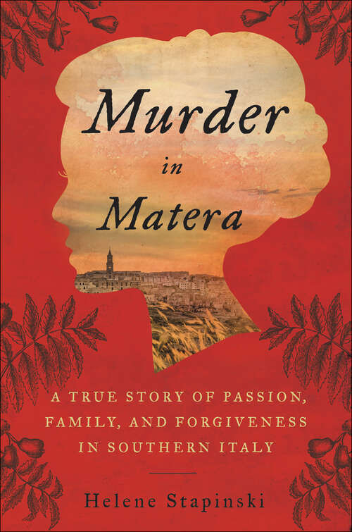 Book cover of Murder In Matera: A True Story of Passion, Family, and Forgiveness in Southern Italy