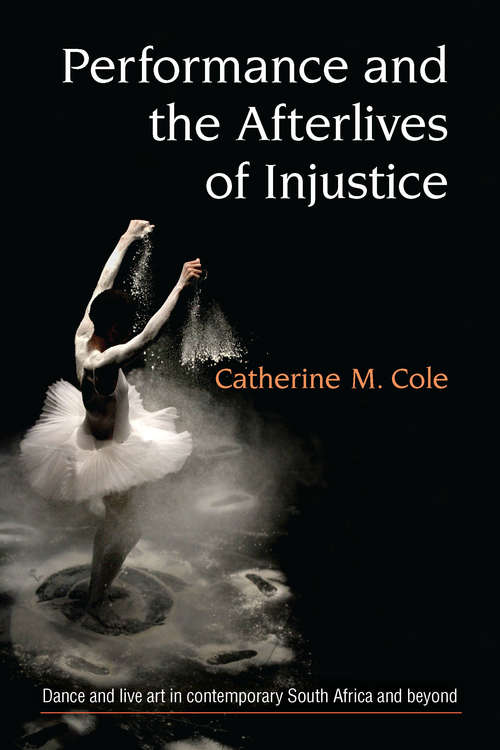Book cover of Performance and the Afterlives of Injustice (Theater: Theory/Text/Performance)