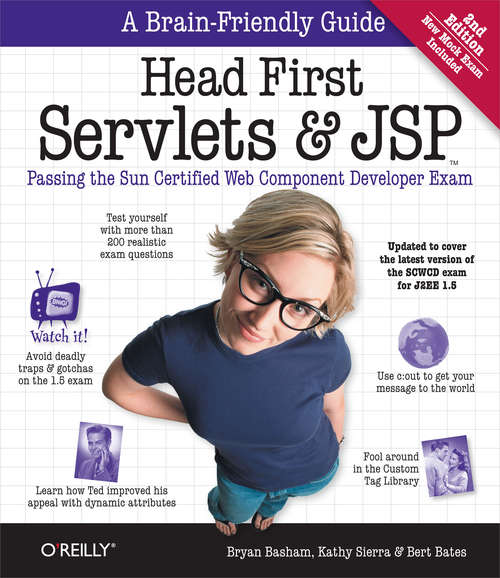 Head First Servlets and JSP: Passing the Sun Certified Web Component Developer Exam (Head First)