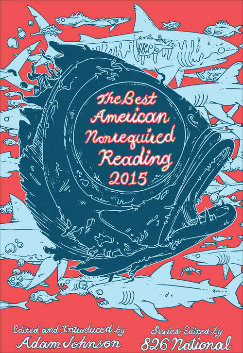 Book cover of The Best American Nonrequired Reading 2015 (Best American Ser.)