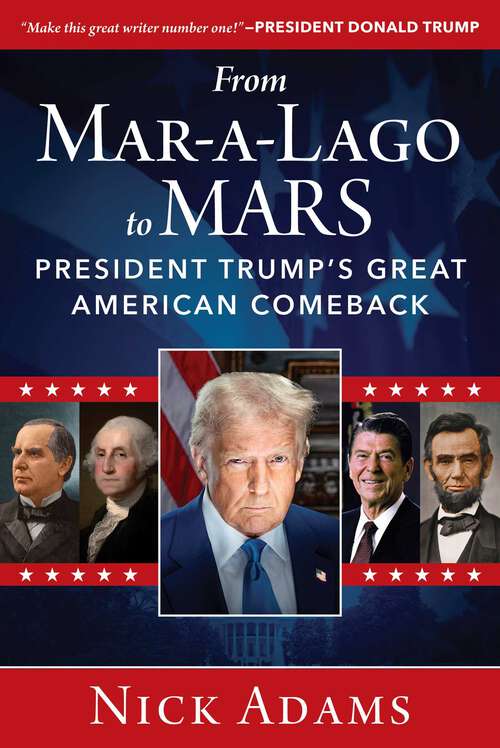 Book cover of From Mar-a-Lago to MARS: President Trump's Great American Comeback