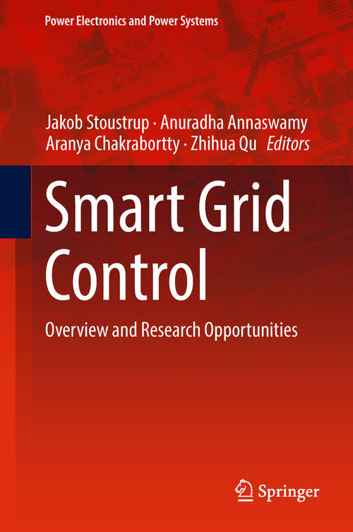 Smart Grid Control: Overview And Research Opportunities (Power Electronics And Power Systems Ser. #3)
