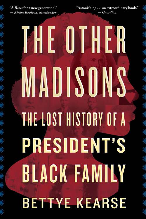 Book cover of The Other Madisons: The Lost History of a President's Black Family