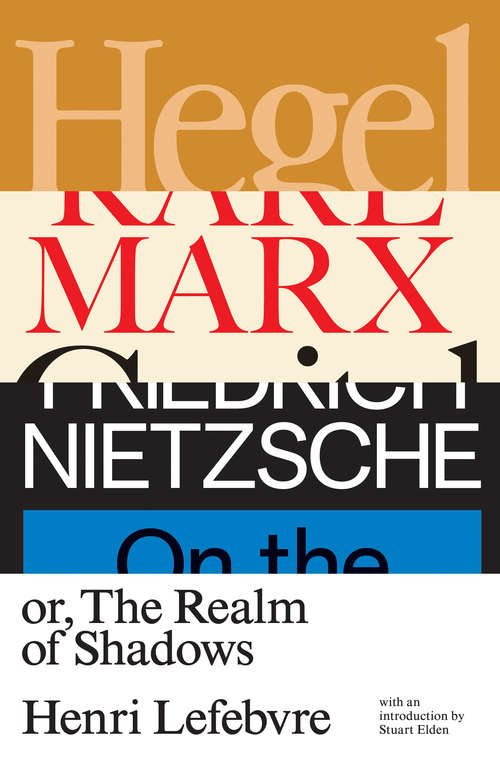Book cover of Hegel, Marx, Nietzsche: Or the Realm of Shadows