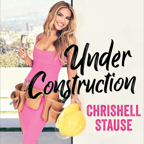 Book cover of Under Construction: Because Living My Best Life Took a Little Work