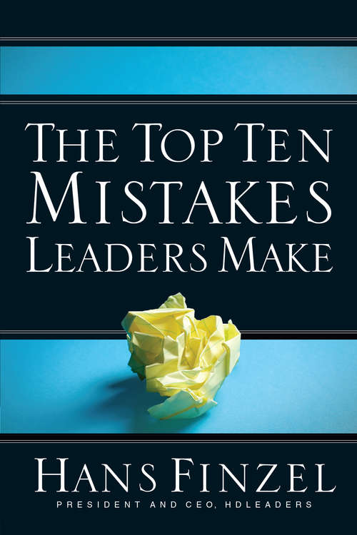 Book cover of The Top Ten Mistakes Leaders Make