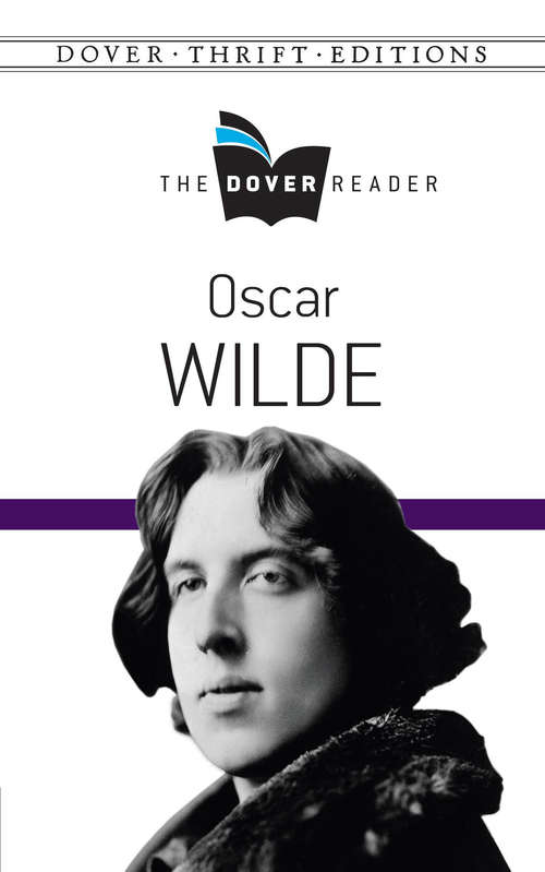 Book cover of Oscar Wilde The Dover Reader (Dover Thrift Editions)