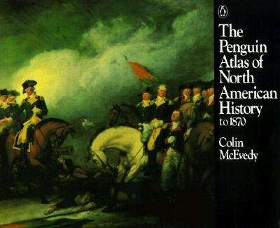 Book cover of The Penguin Atlas of North American History to 1870