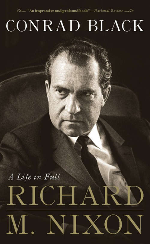 Book cover of Richard M. Nixon: A Life in Full