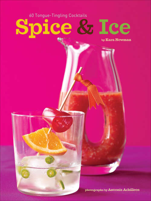Book cover of Spice & Ice: 60 Tongue-Tingling Cocktails