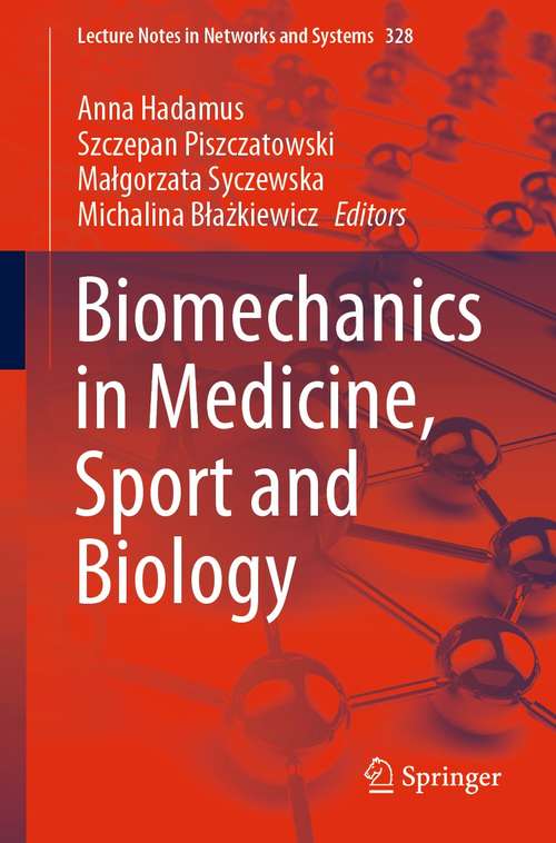 Book cover of Biomechanics in Medicine, Sport and Biology (1st ed. 2022) (Lecture Notes in Networks and Systems #328)