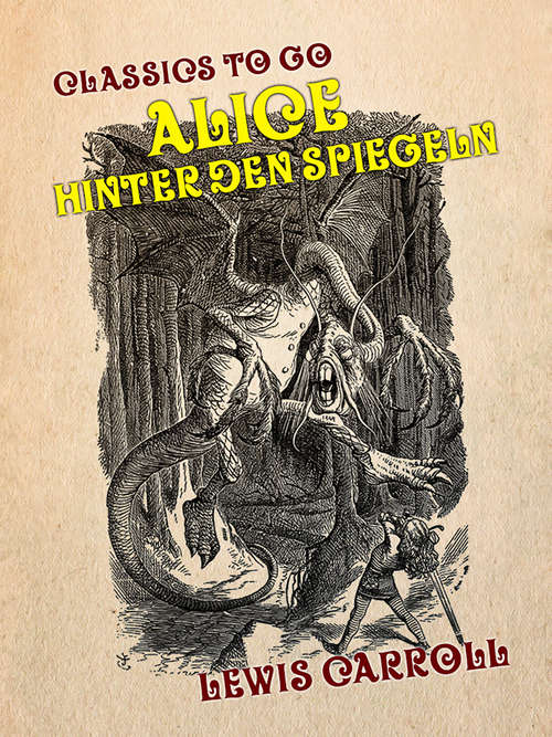 Book cover of Alice hinter den Spiegeln (Classics To Go)