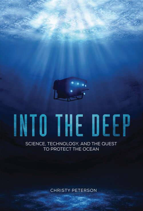 Book cover of Into the Deep: Science, Technology, and the Quest to Protect the Ocean