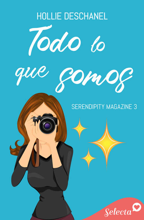 Book cover of Todo lo que somos (Serendipity Magazine: Volumen 3)
