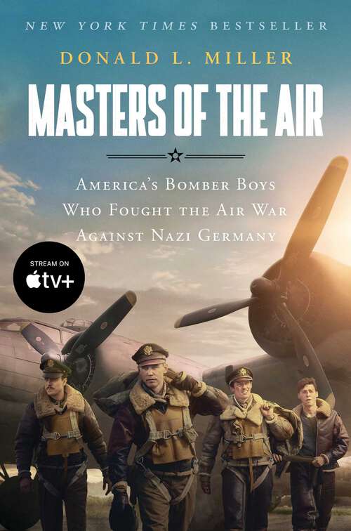 Book cover of Masters of the Air: America's Bomber Boys Who Fought the Air War Against Nazi Germany (Playaway Adult Nonfiction Ser.)