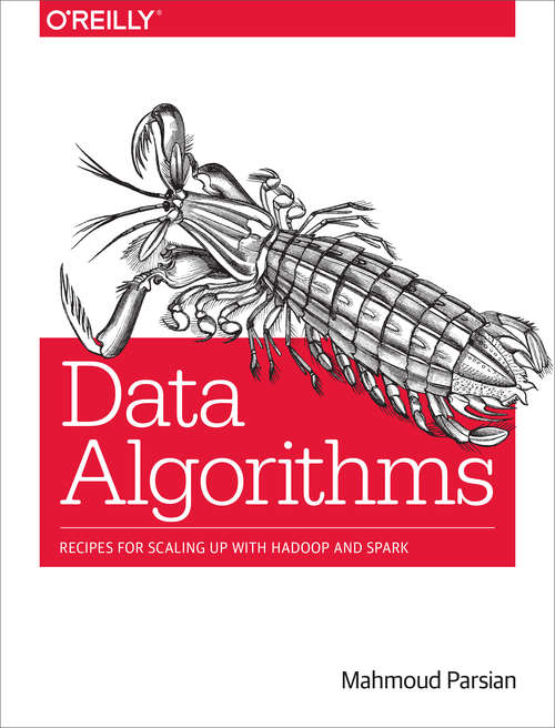 Book cover of Data Algorithms: Recipes for Scaling Up with Hadoop and Spark
